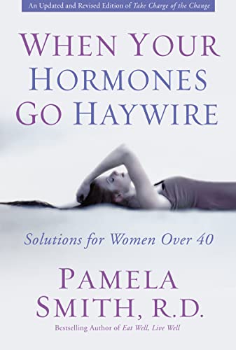 Stock image for When Your Hormones Go Haywire: Solutions for Women over 40 for sale by Once Upon A Time Books