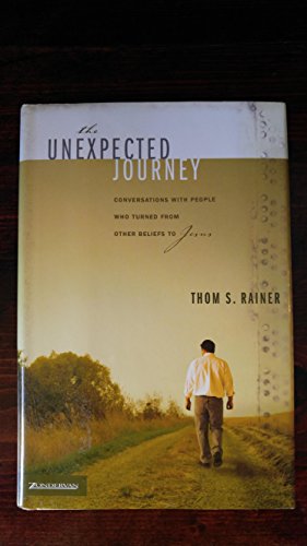 Stock image for The Unexpected Journey: Conversations with People Who Turned from Other Beliefs to Jesus for sale by Once Upon A Time Books