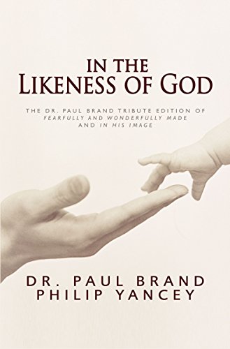 Stock image for In the Likeness of God: The Dr. Paul Brand Tribute Edition of Fearfully and Wonderfully Made and in His Image for sale by ThriftBooks-Reno