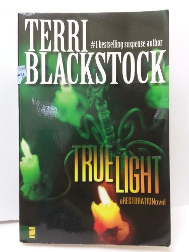 True Light (Restoration Series #3) (9780310257691) by Blackstock, Terri