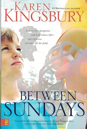 9780310257721: Between Sundays: A Story of Redemption and Love Where Life's Real Victories are Won Off the Field