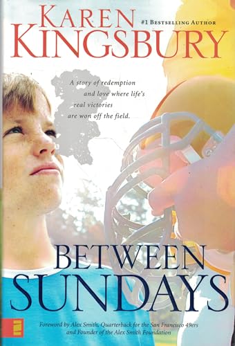 Stock image for Between Sundays: A Story of Redemption and Love Where Life's Real Victories are Won Off the Field for sale by WorldofBooks
