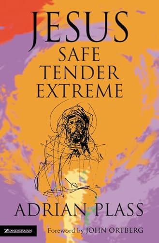 9780310257844: Jesus: Safe, Tender, Extreme