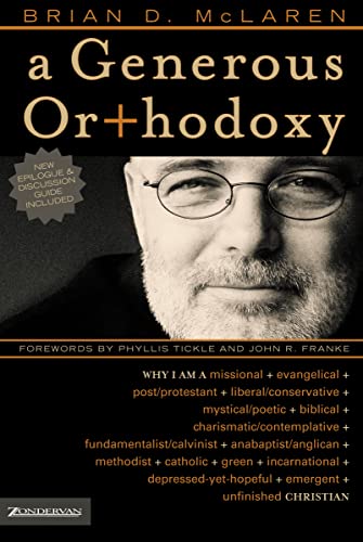 Beispielbild fr A Generous Orthodoxy: Why I am a missional, evangelical, post/protestant, liberal/conservative, biblical, charismatic/contemplative, . emergent, unfinished Christian (emergentYS) zum Verkauf von Wonder Book