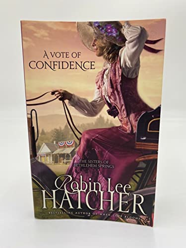 9780310258056: A Vote of Confidence (The Sisters of Bethlehem Springs)