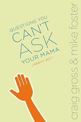 Stock image for Questions You Can't Ask Your Mama about Sex for sale by Better World Books: West