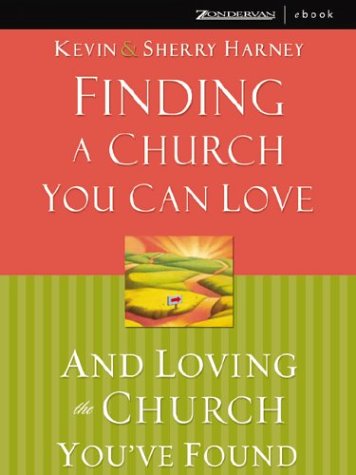 9780310258667: Finding a Church You Can Love and Loving the Church You've Found