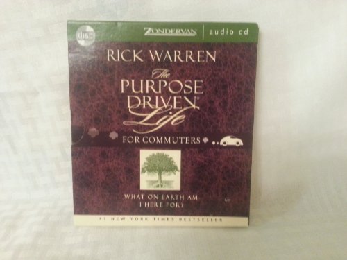 The Purpose Driven Life for Commuters: What on Earth Am I Here For? - Warren, Rick