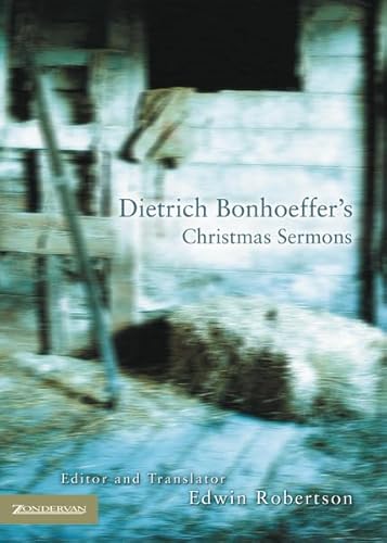 Beispielbild fr Dietrich Bonhoeffers Christmas Sermons zum Verkauf von Goodwill of Colorado