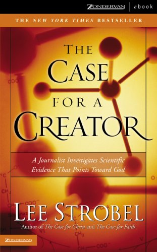 Case for a Creator, The: A Journalist Investigates Scientific Evidence That Points Toward God (9780310259787) by Lee Strobel