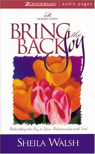 Bring Back the Joy: Rekindling the Joy in Your Relationship (9780310260134) by Walsh, Sheila