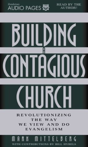 Building a Contagious Church: Revolutionizing the Way We View and Do Evangelism (9780310260141) by Mittelberg, Mark