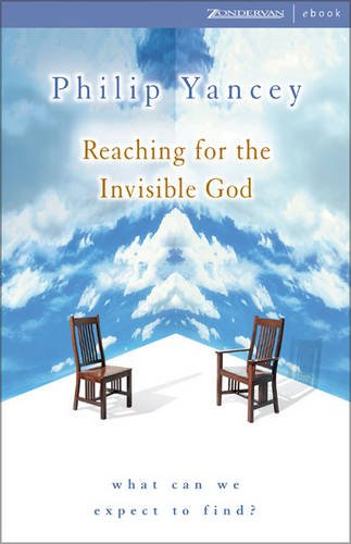 9780310262473: Reaching for the Invisible God: What Can We Expect to Find?