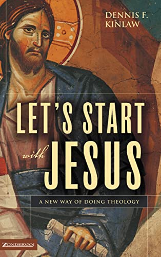 9780310262619: Let's Start with Jesus: A New Way of Doing Theology