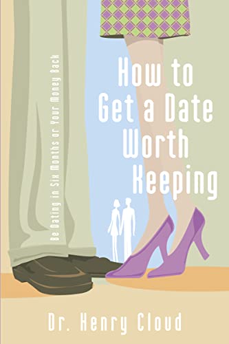 Beispielbild fr How To Get A Date Worth Keeping: Be Dating In Six Months Or Your Money Back zum Verkauf von Wonder Book