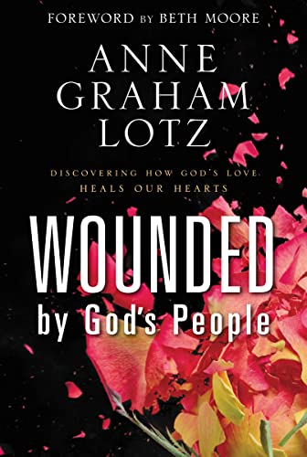 9780310262893: Wounded by God's People: Discovering How God’s Love Heals Our Hearts