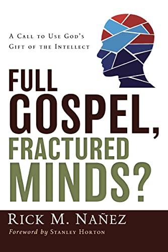 Stock image for Full Gospel, Fractured Minds?: A Call to Use Gods Gift of the In for sale by Hawking Books