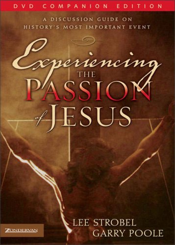 Beispielbild fr Experiencing the Passion of Jesus: A Discussion Guide on History's Most Important Event zum Verkauf von SecondSale