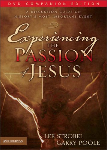 Imagen de archivo de Experiencing the Passion of Jesus : A Discussion Guide on History's Most Important Event a la venta por Better World Books: West