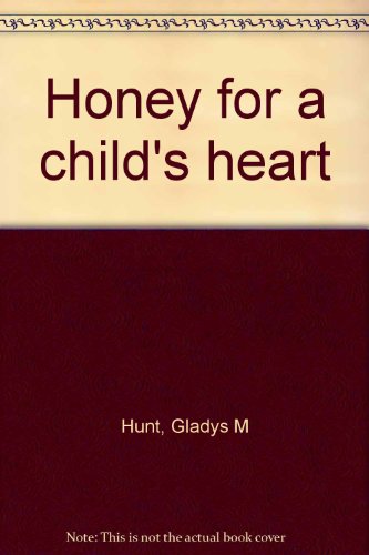 Stock image for Honey for a child's heart for sale by ThriftBooks-Atlanta