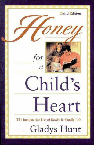 Beispielbild fr Honey for a Child's Heart : The Imaginative Use of Books in Family Life zum Verkauf von Better World Books