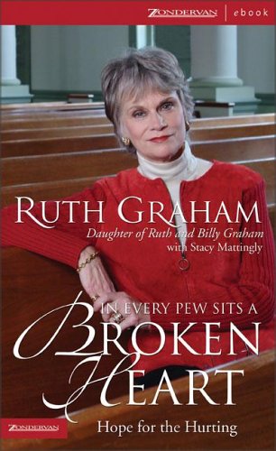 In Every Pew Sits a Broken Heart; Hope for the Hurting (9780310263975) by Ruth Bell Graham