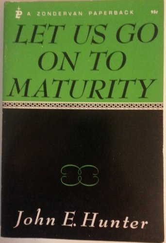 Stock image for Let Us Go on to Maturity for sale by Better World Books: West