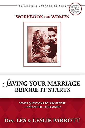Beispielbild fr Saving Your Marriage Before It Starts : Workbook for Women - Seven Questions to Ask Before-And After-You Marry zum Verkauf von Better World Books