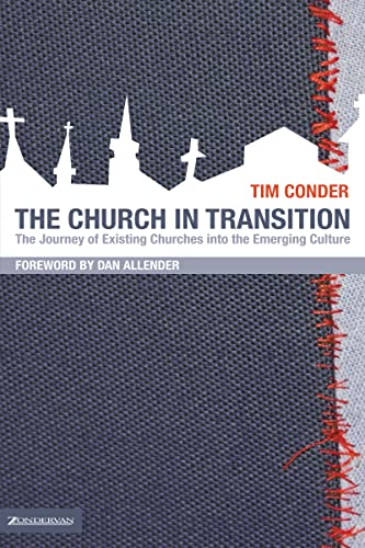 Beispielbild fr The Church in Transition : The Journey of Existing Churches into the Emerging Culture zum Verkauf von Better World Books