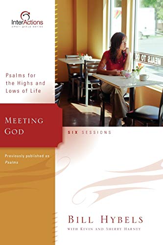 9780310265993: Meeting God: Psalms for the Highs And Lows of Life