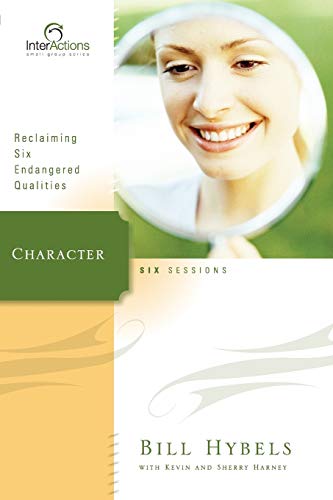 Beispielbild fr Character: Reclaiming Six Endangered Qualities (Interactions) zum Verkauf von BooksRun