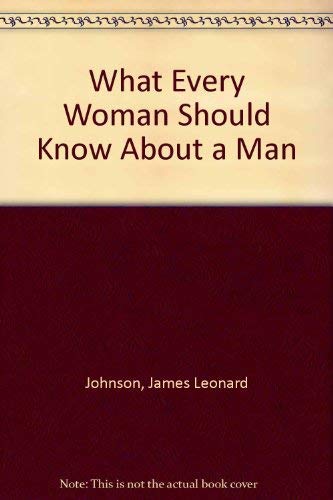 Beispielbild fr What Every Woman Should Know About a Man zum Verkauf von Better World Books