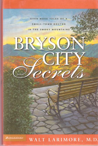 Beispielbild fr Bryson City Secrets: Even More Tales of a Small-Town Doctor in the Smoky Mountains zum Verkauf von Revaluation Books