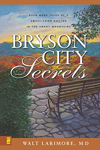 Beispielbild fr Bryson City Secrets: Even More Tales of a Small-Town Doctor in the Smoky Mountains zum Verkauf von Red's Corner LLC