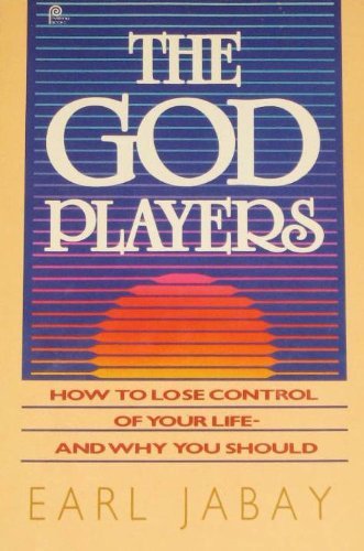 Stock image for The God Players: How to Lose Control of Your Life-And Why You Should for sale by ThriftBooks-Dallas