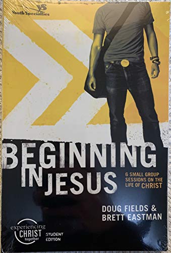 Stock image for Beginning in Jesus Participant's Guide: 6 Small Group Sessions on the Life of Christ (Experiencing Christ Together Student Edition) for sale by SecondSale