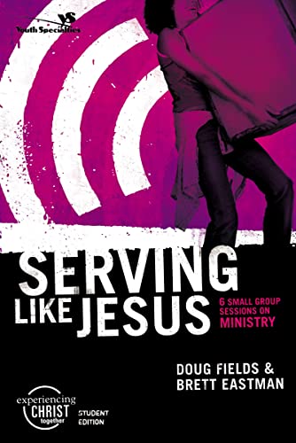 Beispielbild fr Serving Like Jesus, Participant's Guide: 6 Small Group Sessions on Ministry (Experiencing Christ Together Student Edition) zum Verkauf von Orion Tech