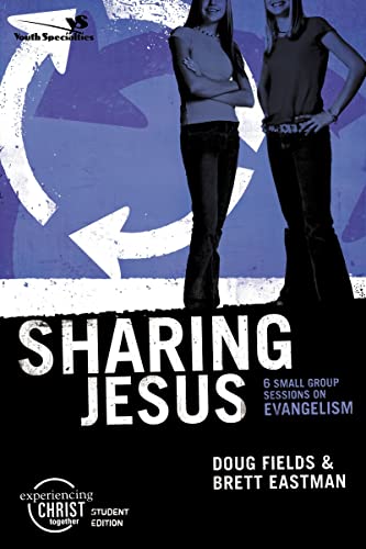 Stock image for Sharing Jesus, Participant's Guide: 6 Small Group Sessions on Evangelism (Experiencing Christ Together Student Edition) for sale by Once Upon A Time Books