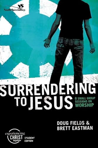 Stock image for Surrendering to Jesus : 6 Small Group Sessions on Worship for sale by Better World Books
