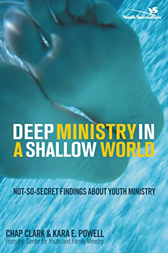 Stock image for Deep Ministry in a Shallow World: Not-So-Secret Findings about Youth Ministry (Youth Specialties (Paperback)) for sale by Gulf Coast Books