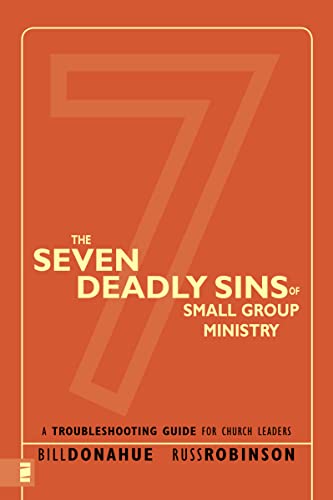 Beispielbild fr The Seven Deadly Sins of Small Group Ministry: A Troubleshooting Guide for Church Leaders zum Verkauf von SecondSale