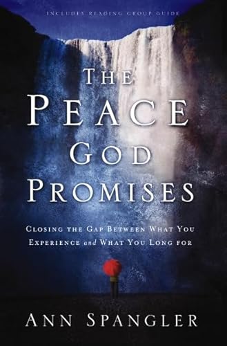 Imagen de archivo de The Peace God Promises: Closing the Gap Between What You Experience and What You Long For a la venta por Gulf Coast Books