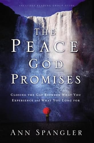 Stock image for The Peace God Promises: Closing the Gap Between What You Experience and What You Long For for sale by Gulf Coast Books