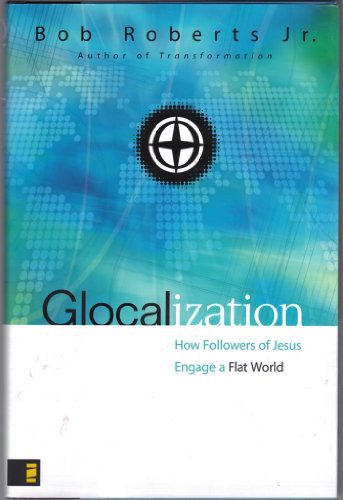 Beispielbild fr Glocalization: How Followers of Jesus Engage a Flat World zum Verkauf von BooksRun