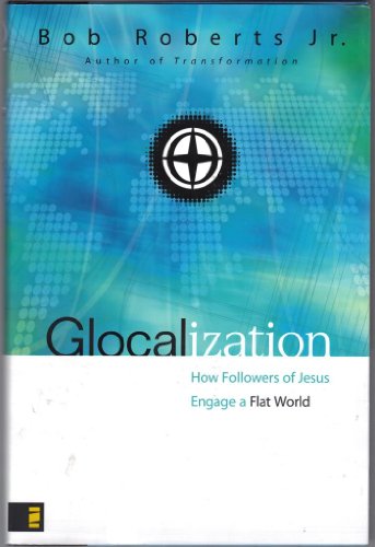 Imagen de archivo de Glocalization: How Followers of Jesus Engage a Flat World a la venta por BooksRun