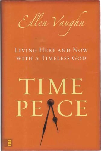 Stock image for Time Peace : Living Here and Now with a Timeless God for sale by Better World Books