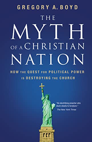 Beispielbild fr The Myth of a Christian Nation: How the Quest for Political Power Is Destroying the Church zum Verkauf von Goodwill of Colorado