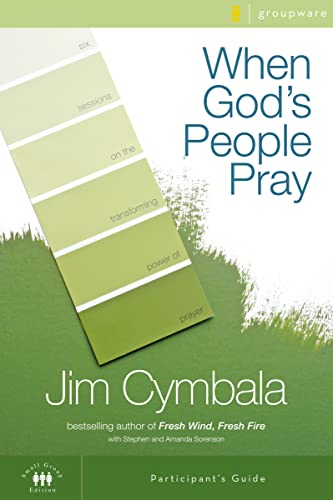 When God's People Pray Participant's Guide: Six Sessions on the Transforming Power of Prayer (Zon...