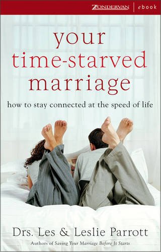 9780310267805: Your Time-Starved Marriage Workbook for Women: How to Stay Connected at the Speed of Life (Special)[ YOUR TIME-STARVED MARRIAGE WORKBOOK FOR WOMEN: HOW TO STAY CONNECTED AT THE SPEED OF LIFE (SPECIAL) ] By Parrott, Les, III ( Author )Aug-15-2006 Paperback