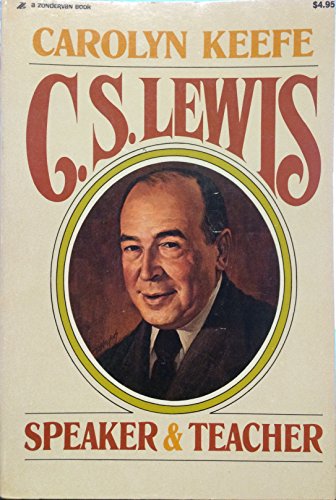 C.S. Lewis: Speaker and Teacher (9780310267812) by Keefe, Carolyn & Thomas Howard